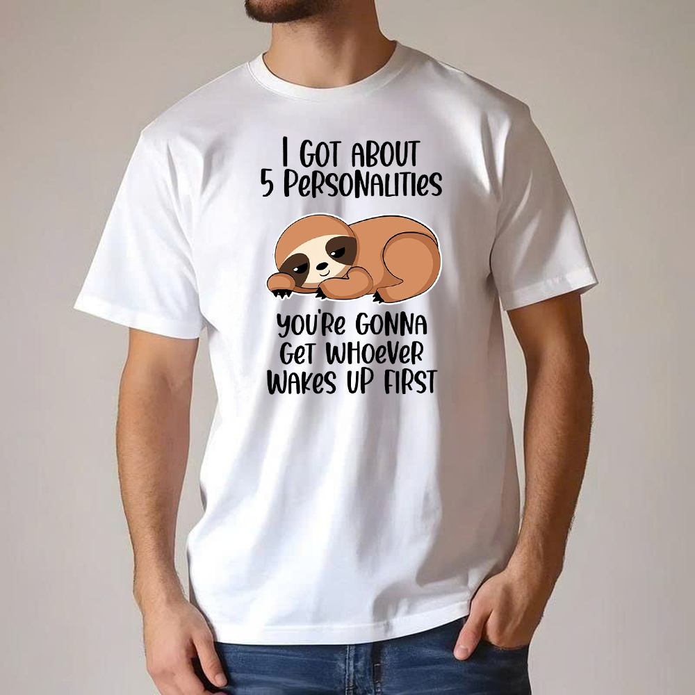 Sloth I Got About 5 Personalities Shirt Funny T-Shirt Sayings Gifts For Sloth Lovers (20)