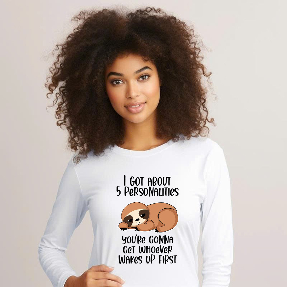 Sloth I Got About 5 Personalities Shirt Funny Long Sleeve Shirt Sayings Gifts For Sloth Lovers - Image 3